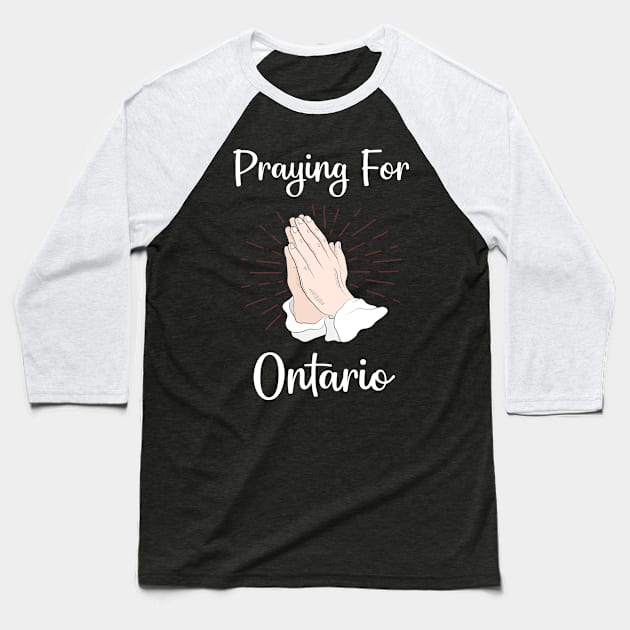 Praying For Ontario Baseball T-Shirt by blakelan128